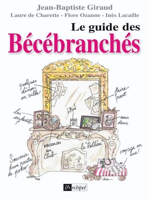 cover image of Le guide des Bécébranchés